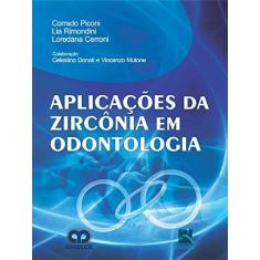Imagem de Aplicações da Zircônia em Odontologia - Corrado Piconi - 9788537204993