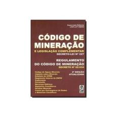 Imagem de Código de Mineração - Decreto Lei Nº 227 - 2ª Ed. 2004 - Vieira, Jair Lot - 9788572834629