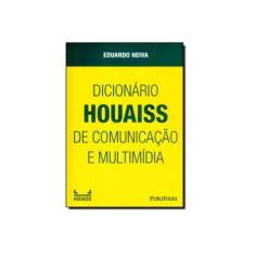 Imagem de Dicionário Houaiss de Comunicação e Multimídia - Neiva, Eduardo - 9788579144363