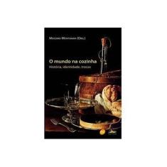 Imagem de Mundo na Cozinha - História, Identidade, Trocas, O - Massimo Montanari - 9788573598940