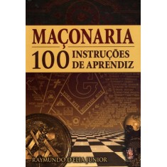 Imagem de Maçonaria - 100 Instruções de Aprendiz - D' Elia Junior, Raymundo - 9788537002070