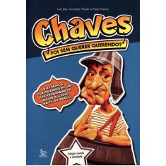Imagem de Chaves - Foi Sem Querer Querendo ? - Joly, Luís; Franco, Paulo; Thuler, Fernando - 9788563536273