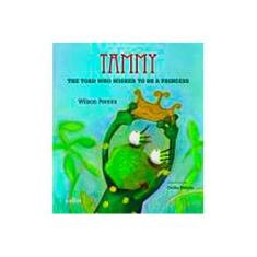 Imagem de Tammy - The Toad Who Wished To Be a Princess - Callis - 9788574163468