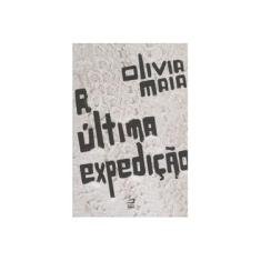 Imagem de A Última Expedição - Maia, Olivia - 9788582430132