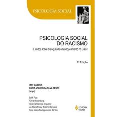Imagem de Psicologia Social do Racismo: Estudos Sobre Branquitude e Branqueamento no Brasil - Maria Aparecida Silva Bento - 9788532626899