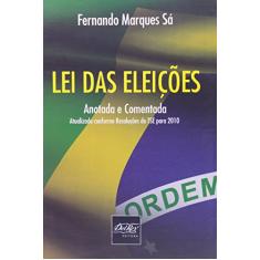 Imagem de Lei das Eleições - Anotada e Comentada - Sá, Fernando Marques - 9788538401124