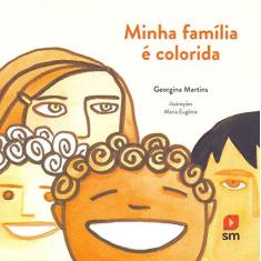 Imagem de Minha Família É Colorida - Georgina Martins - 9788541810067