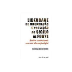 Imagem de Liberdade de Informação e Proteção ao Sigilo de Fonte - Nitrini , Rodrigo Vidal - 9788584040889