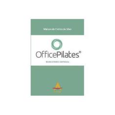 Imagem de OFFICEPILATES - REABILITANDO EMPRESAS - Freitas Da Silva - 9788560416516
