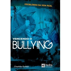 Imagem de Vencendo o Bullyng - Col. Problemas da Vida Real - Guillain, Charlotte - 9788565206457