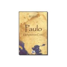 Imagem de Paulo - Um Homem Em Cristo - Kremer, Ruy - 9788573286755