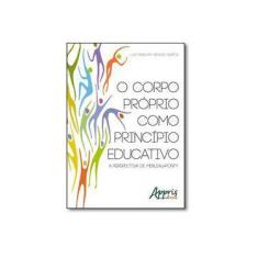 Imagem de eBook O Corpo Próprio como Princípio Educativo: A Perspectiva de Merleau-Poty: A Perspectiva de Merleau-Poty - Luiz Anselmo Menezes Santos - 9788547300111