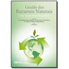 Imagem de Gestão Dos Recursos Naturais - Uma Visão Multidisciplinar - Barbosa, Erivaldo Moreira; Batista, Rogaciano Cirilo; Barbosa, Maria De Fátima Nóbrega - 9788539902682