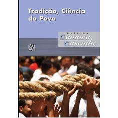 Imagem de Tradição, Ciência do Povo - 2ª Ed. 2013 - Nova Ortografia - Cascudo, Luís Da Câmara - 9788526017566