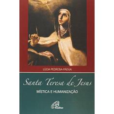Imagem de Santa Teresa de Jesus. Mística e Humanização - Lúcia Pedrosa-pádua - 9788535639254