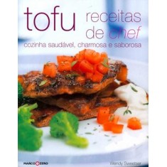 Imagem de Tofu Receitas de Chef - Cozinha Saudável, Charmosa e Saborosa - Editora Marco Zero - 9788521315636