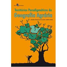Imagem de Territórios paradigmáticos da geografia agrária - Janaina Francisca De Souza Campos Vinha - 9788546208838