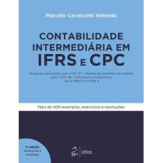 Imagem de Contabilidade Intermediária em IFRS e CPC: Atualizado de Acordo com o CPC 47 - Receita de Contrato com Cliente, com o CPC 48 - Instrumentos Financeiros, com IFRS 15 e a IFRS 9 - Marcelo Cavalcanti Almeida - 9788597016017