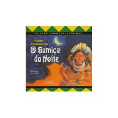 Imagem de O Sumiço da Noite - Coleção Crônicas Indígenas - Munduruku, Daniel - 9788573405057
