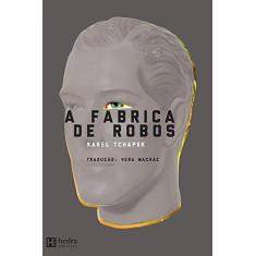Imagem de A Fabrica de Robos - Tchapek, Karel; Tchapek, Karel - 9788565206174