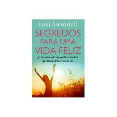Imagem de Segredos Para Uma Vida Feliz - Swindoll, Luci - 9788578605261