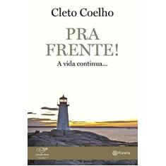 Imagem de Pra Frente. A Vida Continua - Capa Comum - 9788542205015
