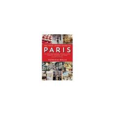 Imagem de The Food Lover's Guide to Paris: The Best Restaurants, Bistros, Cafes, Markets, Bakeries, and More - Capa Comum - 9780761173380