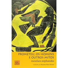 Imagem de eBook Prometeu, Os Homens e Outros Mitos (Mitologia Helênica) - Menelaos Stephanides - 9788578760342