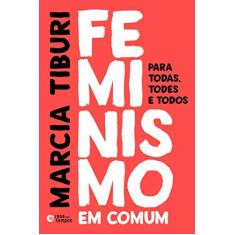 Imagem de Feminismo em Comum. Para Todas, Todes e Todos - Marcia Tiburi - 9788501113511