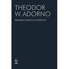 Imagem de Primeiros Escritos Filosóficos - Theodor W. Adorno - 9788539307616
