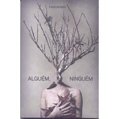 Imagem de Alguém, Ninguém - Russo,caio - 9788592875251