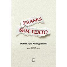 Imagem de Frases Sem Texto - Série Linguagem - Vol. 59 - Maingueneau, Dominique - 9788579340833