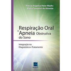 Imagem de Respiraao Oral E Apneia Obstrutiva Do Sono - Marcia Angelica Peter Maahs - 9788537206836