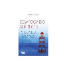 Imagem de Desafogando Sentimentos, Afogando Palavras - Alves,janaina - 9788542804560