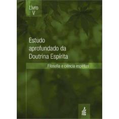 Imagem de Estudo Aprofundado Da Doutrina Espirita - Livro V - Capa Comum - 9788573287745