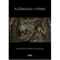 Imagem de A Gárgula de Paris - Aguillar, Fernando Herren - 9788522495238