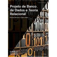 Imagem de Projeto de Banco de Dados e Teoria Relacional - C. J. Date - 9788575224557