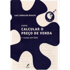 Imagem de Como Calcular o Preço de Venda - Série Lições de Gestão - Biagio, Luiz Arnaldo - 9788520433607