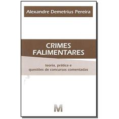 Imagem de Crimes Falimentares - Teoria, Prática e Questões de Concursos Comentadas - Pereira, Alexandre Demetrius - 9788539200160