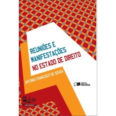 Imagem de Reuniões E Manifestações No Estado De Direito - 2ª Ed. 2011 - Série Idp - Sousa, Antonio Francisco De - 9788502129627