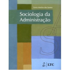 Imagem de Sociologia Da Administração - Martins Dos Santos, Vania - 9788521616818