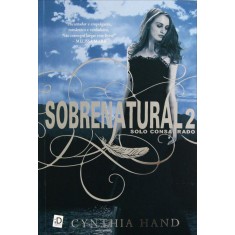 Imagem de Sobrenatural 2 - Solo Consagrado - Nova Ortografia - Hand, Cynthia - 9788516082925