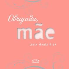 Imagem de Obrigada, Mãe - Riba, Lidia Maria - 9788576832287