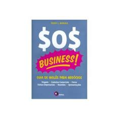 Imagem de S.O.S. Business! Guia de Inglês para Negócios - Teddy L. Moraes - 9788589533973