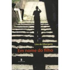 Imagem de Em Nome Do Filho - Lino De Albergaria - 9788589044561