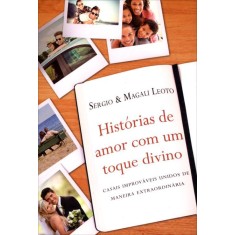 Imagem de Histórias de Amor Com Um Toque Divino - Leoto, Magali; Leoto, Sergio - 9788578602611