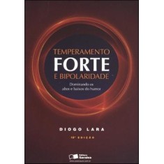 Imagem de Temperamento Forte e Bipolaridade - 10ª Ed. - Lara, Diogo Rizzato - 9788502086517
