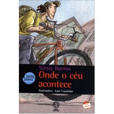 Imagem de Onde o Céu Acontece - Col. Entrelinhas Adolescência - Conforme a Nova Ortografia - Barros, Sônia - 9788535711417