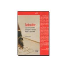 Imagem de Canto Nativo - À Luz da Contemporaneidade ou Novas Propostas... da Poética de Jayme de Altavila - Dos Santos, Fábio - 9788566426038