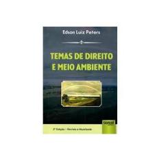 Imagem de Temas de Direito e Meio Ambiente - Edson Luiz Peters - 9788536245331